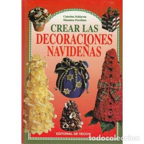 Libri di seconda mano: Crear las decoraciones navideñas - Schiavon, Caterina / Forchino, Massimo